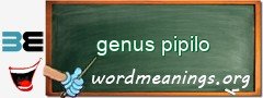 WordMeaning blackboard for genus pipilo